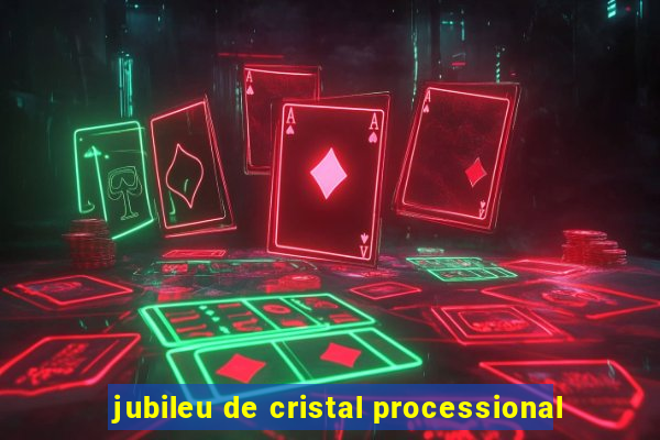 jubileu de cristal processional